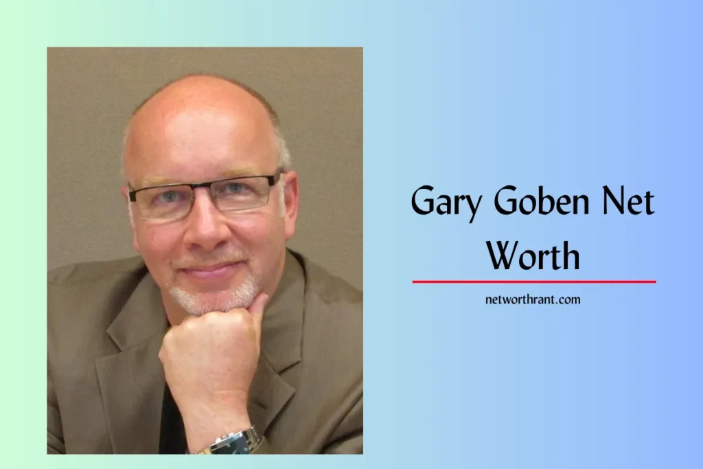 Gary Goben net worth