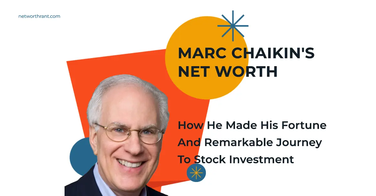 Marc Chaikin Net Worth How Rich Is The Stock Genious?